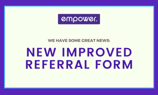 Empower improves customer experience with new referral form
